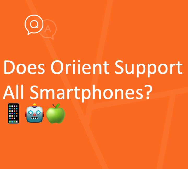Oriient supports all smartphones