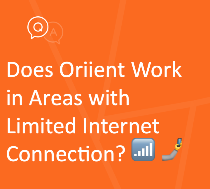 Oriient works with limited internet access